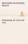 Stammering, Its Cause and Cure