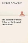 The Banner Boy Scouts Afloat or, the Secret of Cedar Island