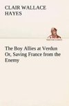 The Boy Allies at Verdun Or, Saving France from the Enemy