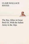 The Boy Allies in Great Peril Or, With the Italian Army in the Alps