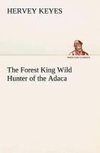 The Forest King Wild Hunter of the Adaca