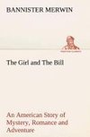 The Girl and The Bill An American Story of Mystery, Romance and Adventure