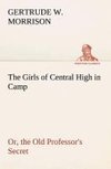 The Girls of Central High in Camp Or, the Old Professor's Secret