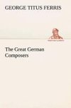 The Great German Composers