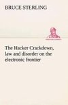 The Hacker Crackdown, law and disorder on the electronic frontier