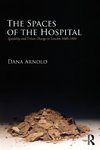 The Spaces of the Hospital