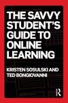 Sosulski, K: The Savvy Student's Guide to Online Learning