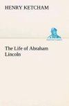 The Life of Abraham Lincoln