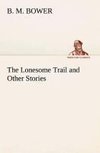 The Lonesome Trail and Other Stories