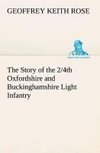 The Story of the 2/4th Oxfordshire and Buckinghamshire Light Infantry