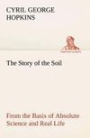 The Story of the Soil from the Basis of Absolute Science and Real Life,