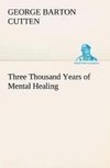 Three Thousand Years of Mental Healing