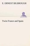 Twixt France and Spain