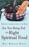 Are You Being Fed the Right Spiritual Food