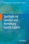 Spotlight on Familial and Hereditary Gastric Cancer