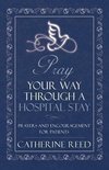 Pray Your Way Through a Hospital Stay