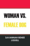 WOMAN VS. FEMALE DOG