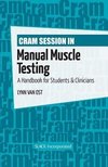 Ost, L:  Cram Session in Manual Muscle Testing