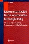 Regelungsstrategien für die automatische Fahrzeugführung