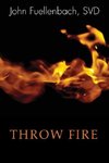 THROW FIRE