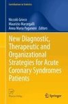 New Diagnostic, Therapeutic and Organizational Strategies for Acute Coronary Syndromes Patients