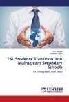 ESL Students' Transition into Mainstream Secondary Schools