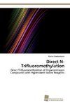 Direct N-Trifluoromethylation