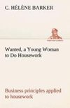 Wanted, a Young Woman to Do Housework Business principles applied to housework