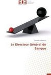 Le Directeur Général de Banque