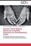 Leonor Terry Dupuy: Reina de la tumba francesa en Guantánamo, Cuba