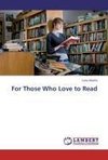 For Those Who Love to Read