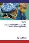 Management of Congenital UteroVaginal Agenesis