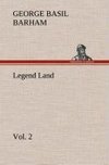 Legend Land, Volume 2 Being a Collection of Some of The Old Tales Told in Those Western Parts of Britain Served by The Great Western Railway