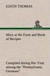 Mary at the Farm and Book of Recipes Compiled during Her Visit among the 