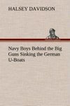 Navy Boys Behind the Big Guns Sinking the German U-Boats