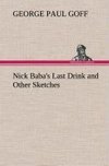 Nick Baba's Last Drink and Other Sketches