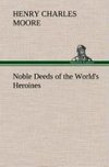 Noble Deeds of the World's Heroines