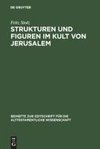 Strukturen und Figuren im Kult von Jerusalem