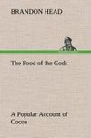 The Food of the Gods A Popular Account of Cocoa