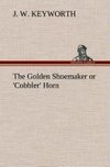 The Golden Shoemaker or 'Cobbler' Horn