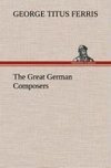 The Great German Composers