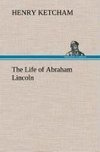 The Life of Abraham Lincoln