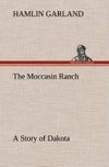 The Moccasin Ranch A Story of Dakota