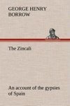 The Zincali: an account of the gypsies of Spain