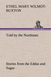 Told by the Northmen: Stories from the Eddas and Sagas