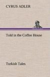 Told in the Coffee House Turkish Tales