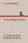 The Psychology of Nations A Contribution to the Philosophy of History