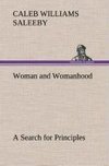 Woman and Womanhood A Search for Principles