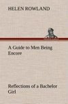 A Guide to Men Being Encore Reflections of a Bachelor Girl