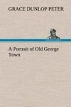 A Portrait of Old George Town